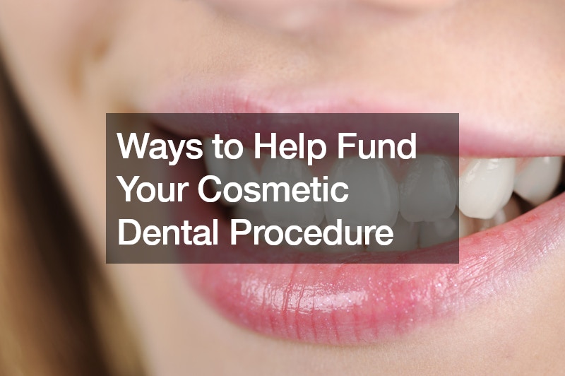 Ways to Help Fund Your Cosmetic Dental Procedure