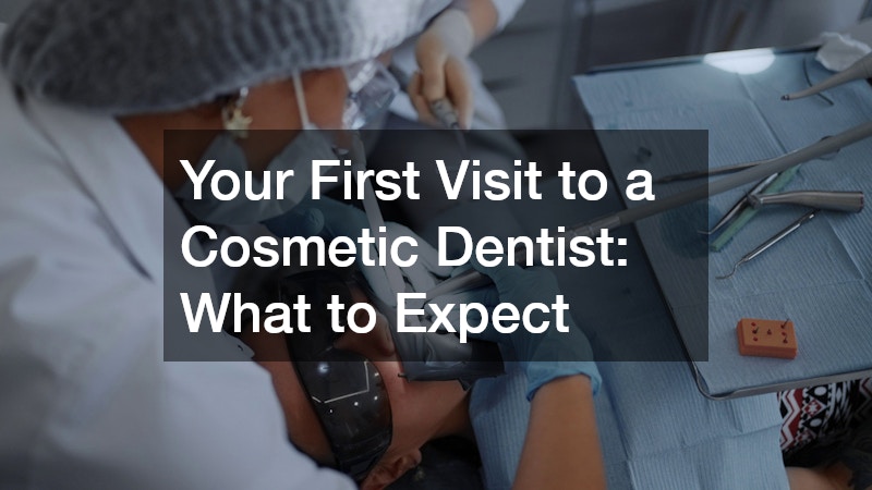 Your First Visit to a Cosmetic Dentist What to Expect