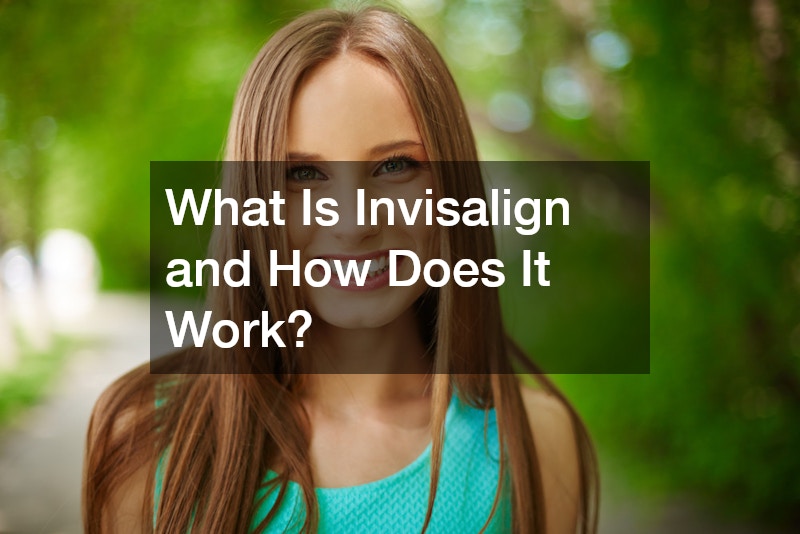 What Is Invisalign and How Does It Work?