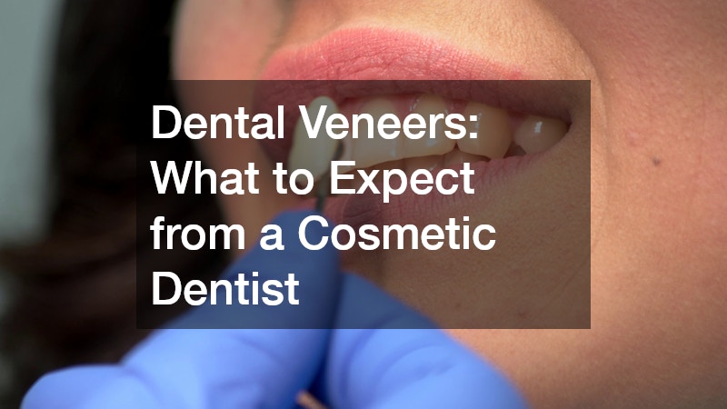 Dental Veneers: What to Expect from a Cosmetic Dentist