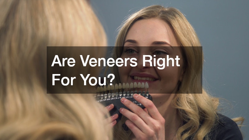 Are Veneers Right For You?